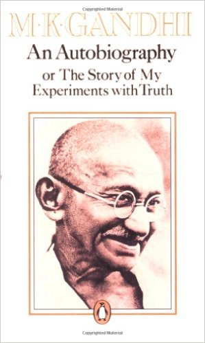 An Autobiography Or the Story of My Experiments with Truth